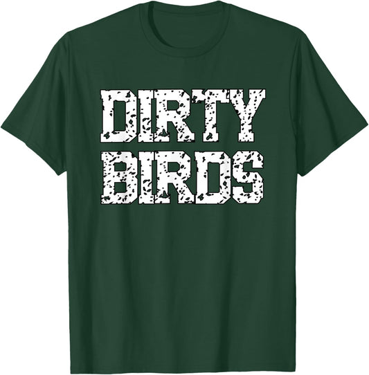 Dirty Birds T-Shirt - T-Shirt | Forest