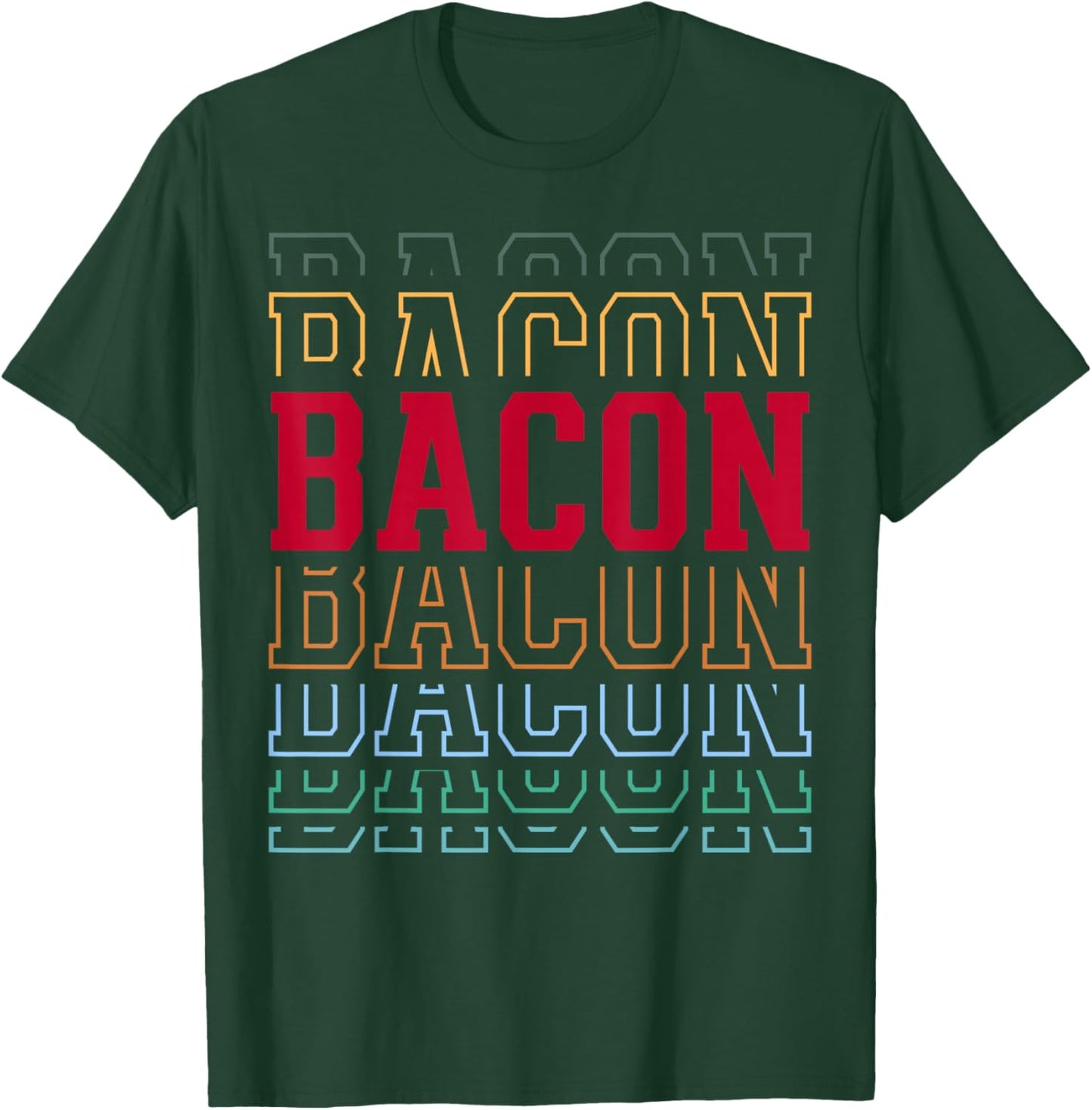 Bacon Layered Text Costume Meat Lover T-Shirt - T-Shirt | Forest