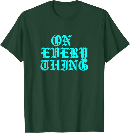 Turquoise On Everything Turquoise Graphic T-Shirt - T-Shirt | Forest