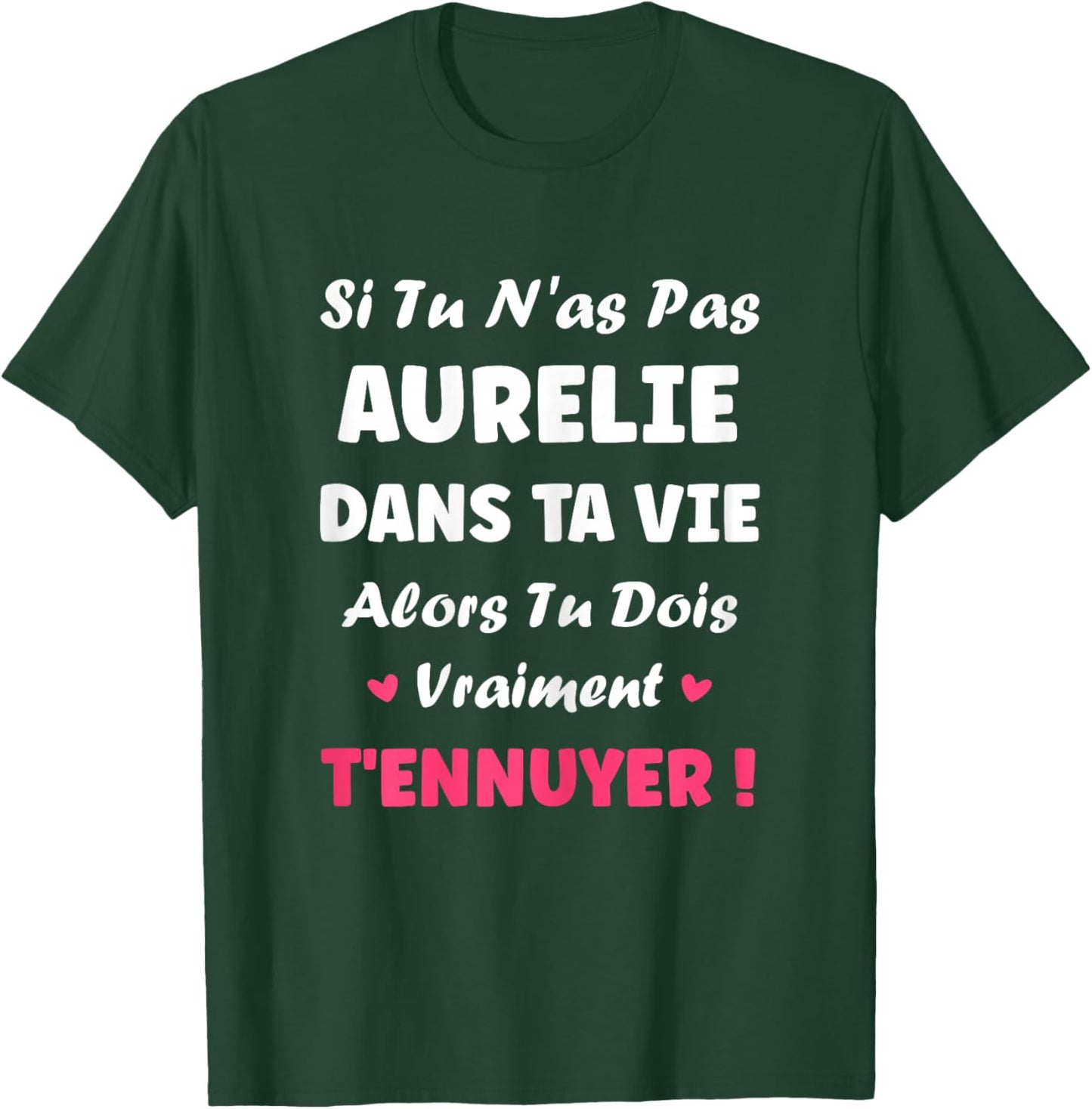 Si tu ne pas Aurelie Fille Funny Funny First Name Aurelie T-Shirt - T-Shirt | Forest