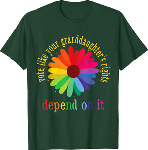 Vote Like Your Granddaughter's Rights Depend on It T-Shirt - T-Shirt | Forest