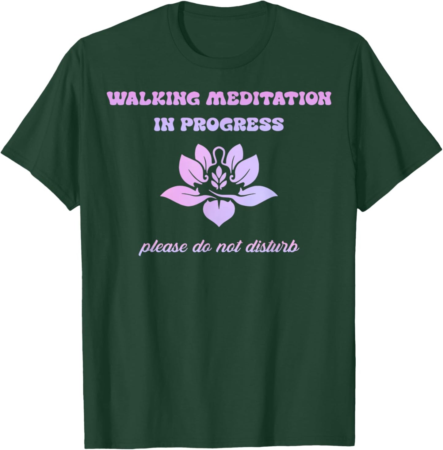 Vintage Walking Meditation In Progress Please Do Not Disturb T-Shirt - T-Shirt | Forest