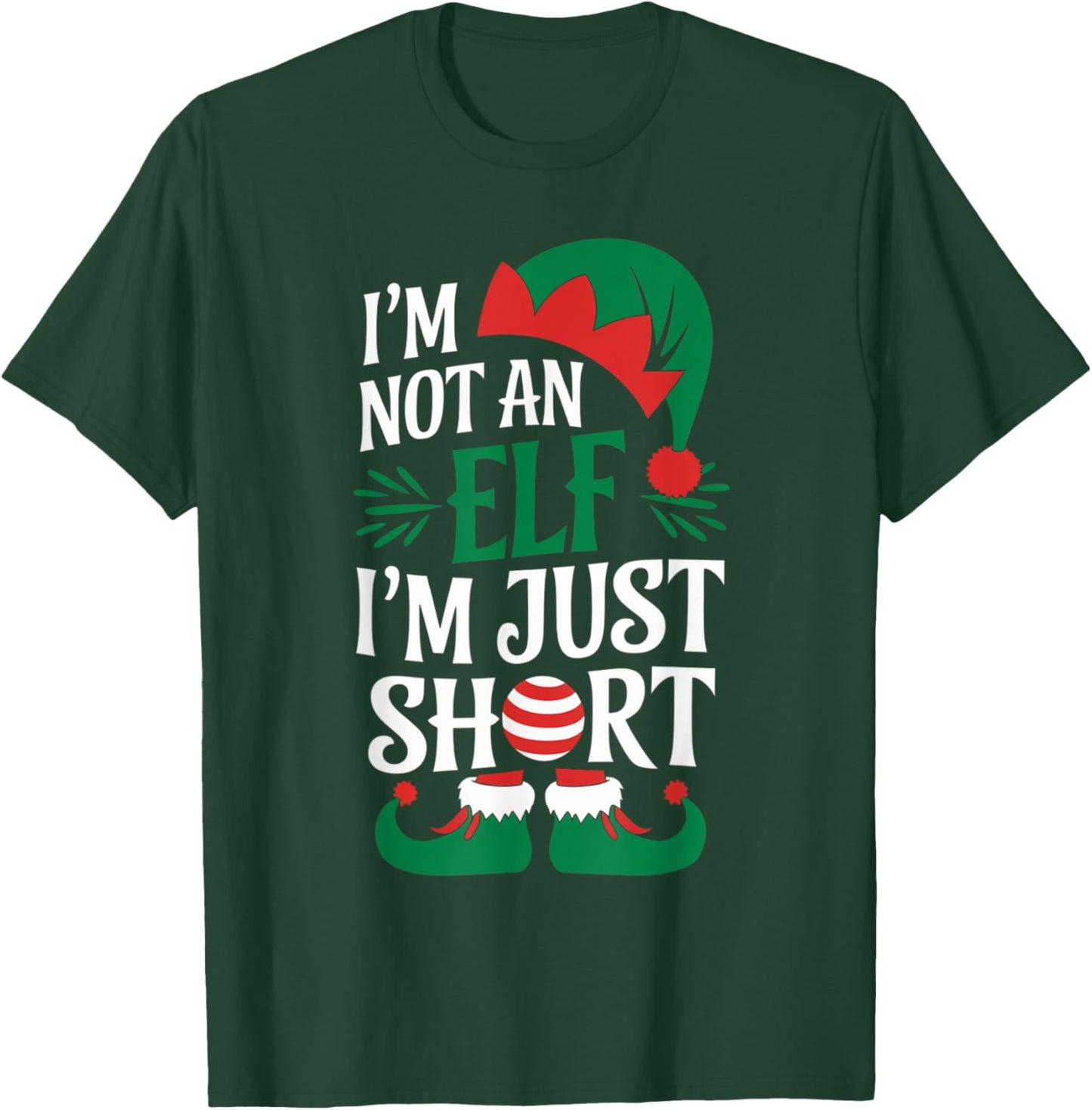 I'm Not an Elf, I'm Just Short Christmas Xmas Men Women Kid T-Shirt - T-Shirt | Forest