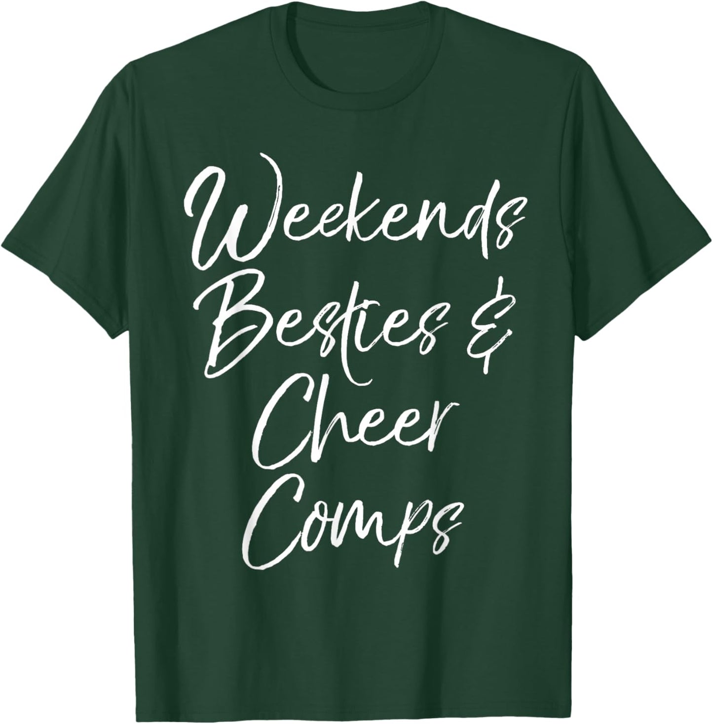 Matching Cheerleading Team Weekends Besties & Cheer Comps T-Shirt - T-Shirt | Forest