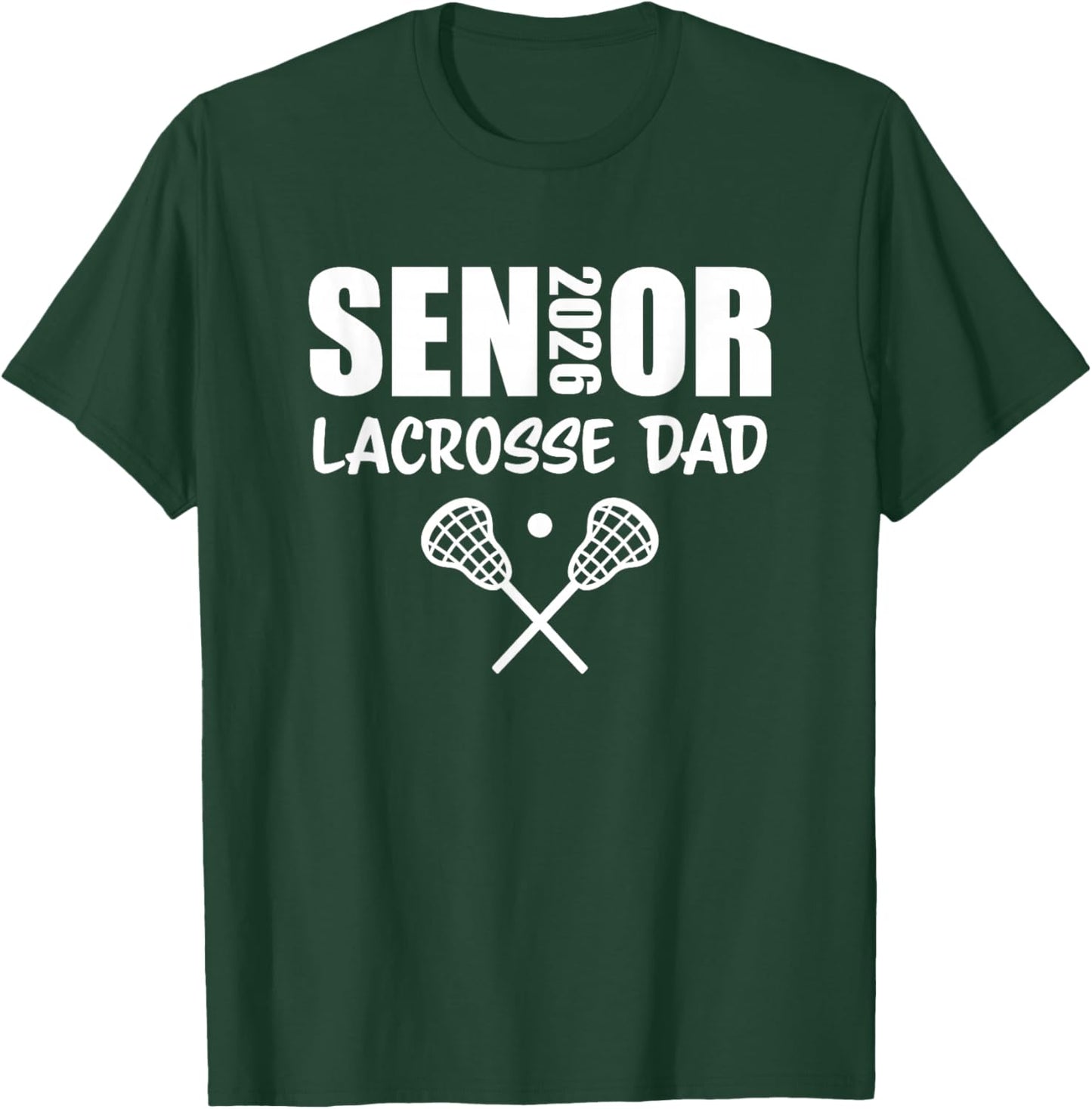 2026 Senior Lacrosse Dad Lacrosse Team Parent T-Shirt - T-Shirt | Forest