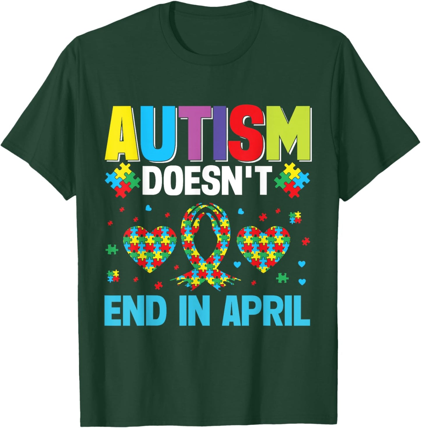 Autism doesnt End in April Autism T-Shirt - T-Shirt | Forest