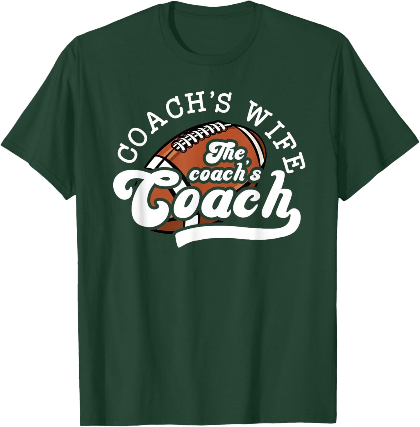 Football Coach's Wife Funny Football Coach Wife T-Shirt - T-Shirt | Forest