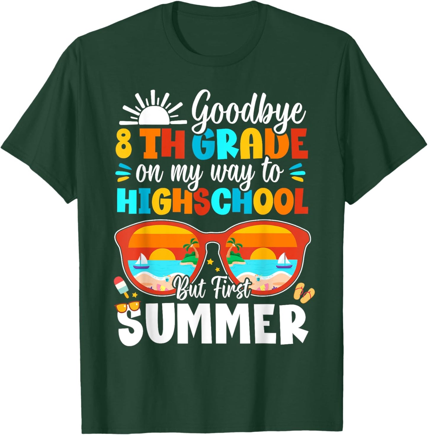 Goodbye 8th Grade Graduation To Highschool Hello Summer T-Shirt - T-Shirt | Forest