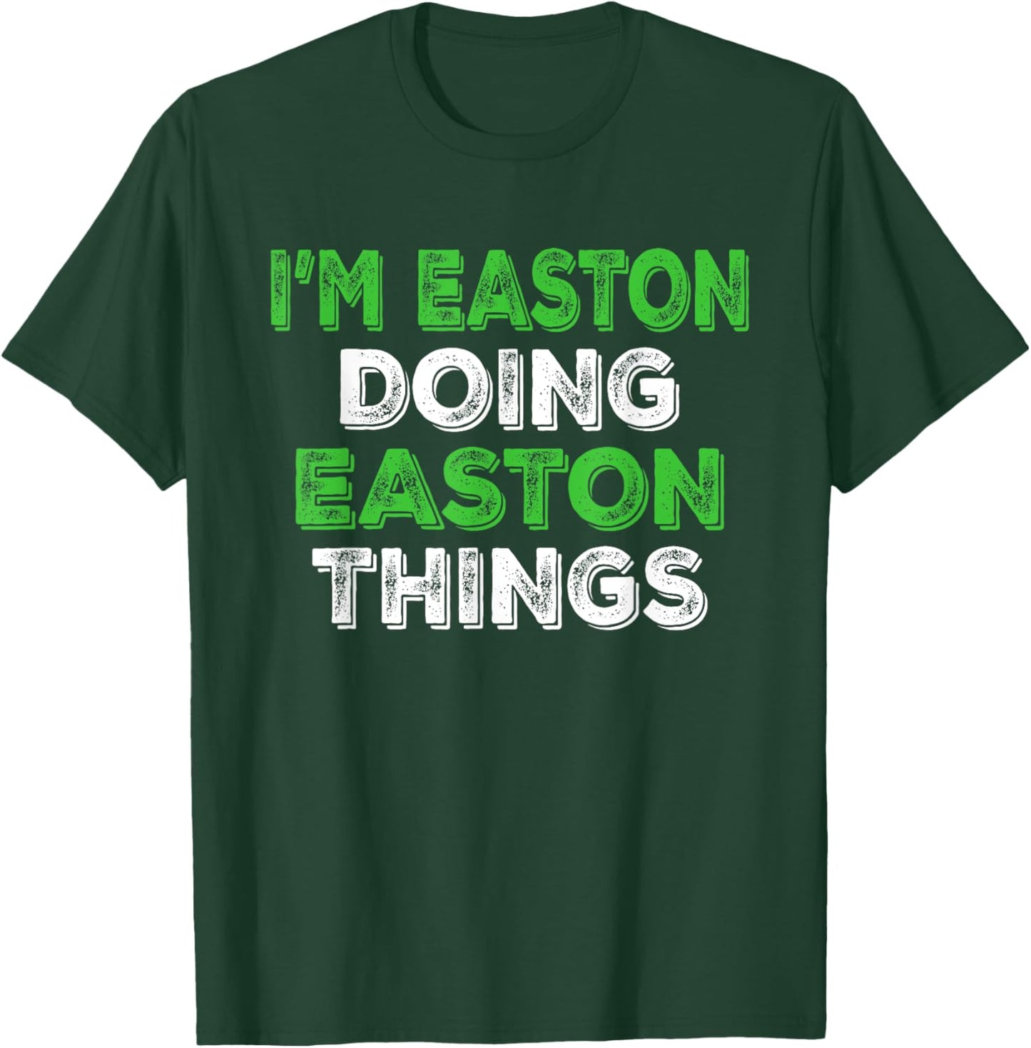 I'm Easton Doing Easton Things Funny Personalized First Name T-Shirt - T-Shirt | Forest