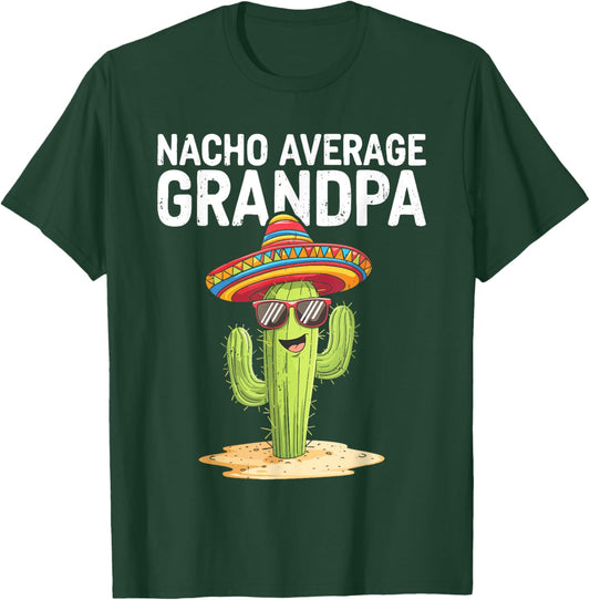 Nacho Average Grandpa Shirt Funny Grandpa Men Cinco De Mayo T-Shirt - T-Shirt | Forest