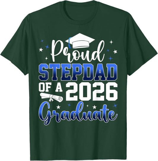 Proud Stepdad of a Class of 2026 Graduate Senior Graduation T-Shirt - T-Shirt | Forest