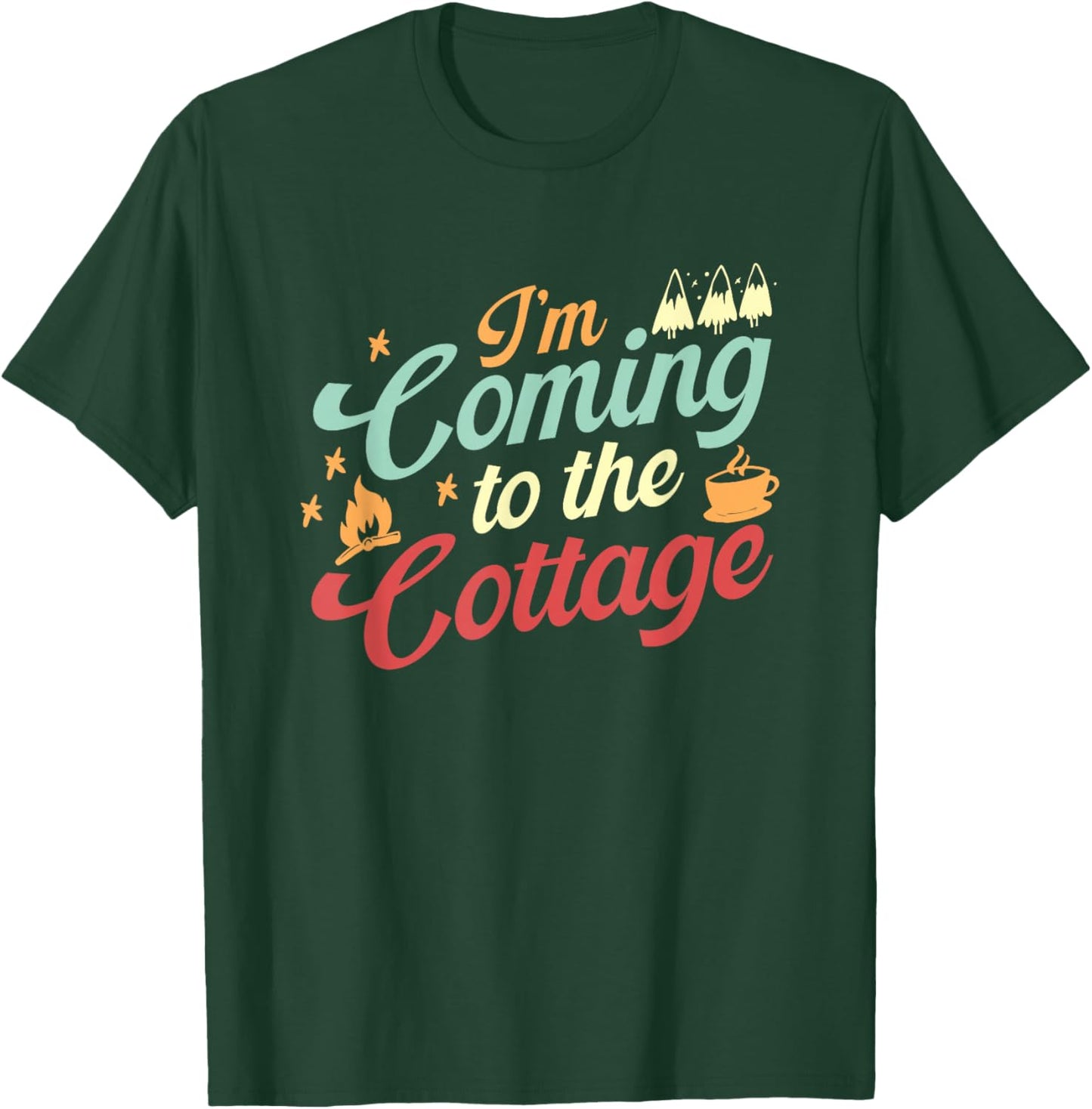 Outdoor Adventure Vintage I'm Coming to The Cottage T-Shirt - T-Shirt | Forest
