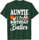 Auntie of The Birthday Baller Sports Birthday Family Party T-Shirt - T-Shirt | Forest