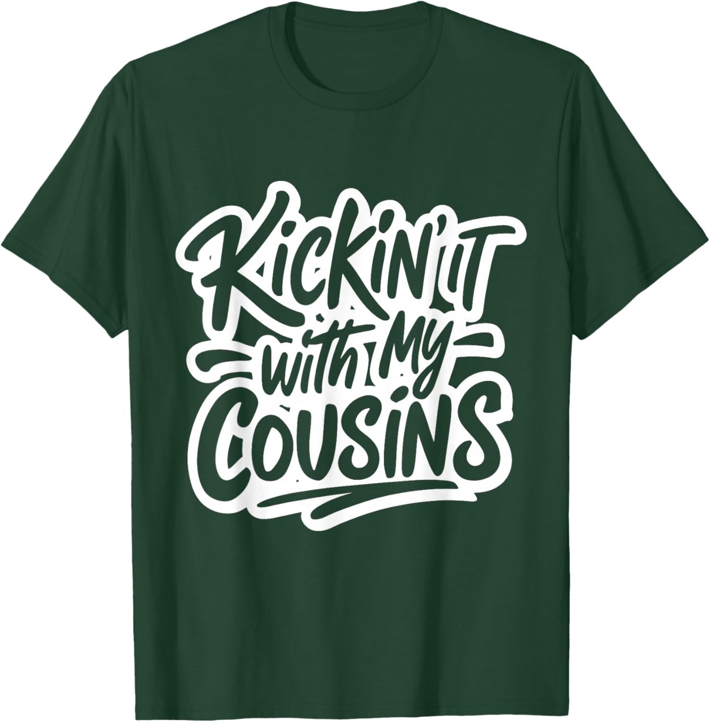 Kickin It with My Cousins Funny Family Reunion Matching T-Shirt - T-Shirt | Forest