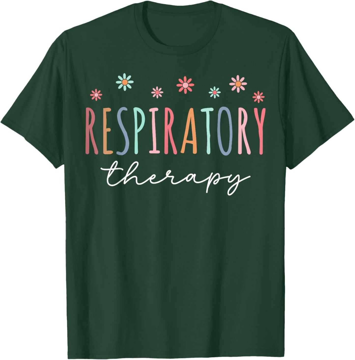 Respiratory Therapist Floral RT Therapy T-Shirt - T-Shirt | Forest
