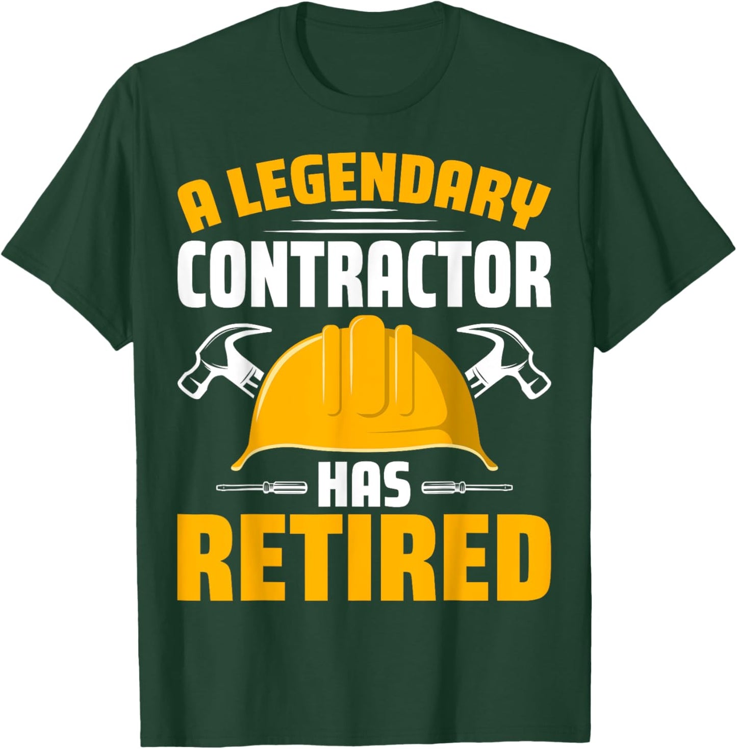A Legendary Contractor Has Retired Builder Retirement Gifts T-Shirt - T-Shirt | Forest