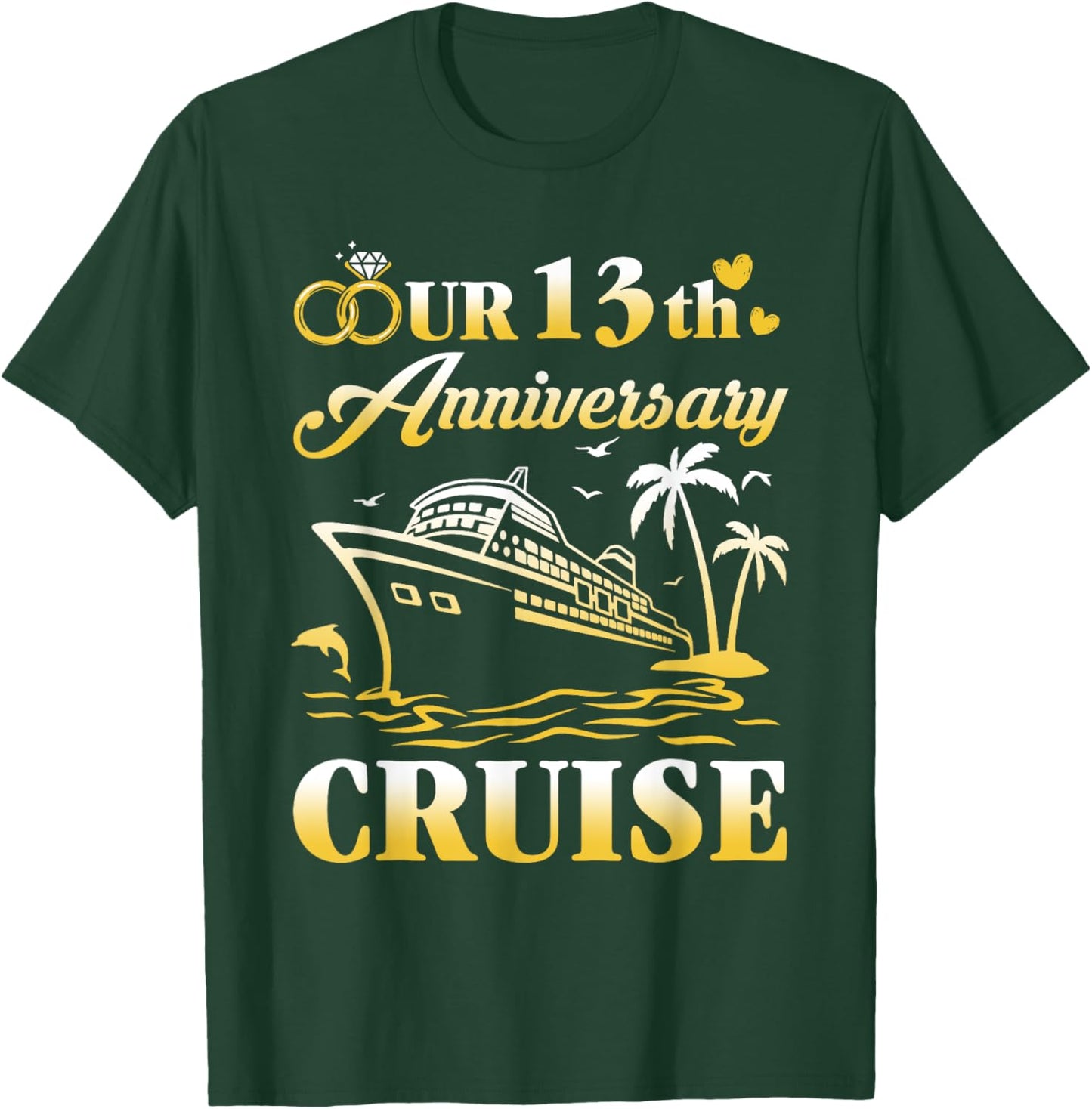 Our 13th Wedding Anniversary Cruise 13 Years of Marriage T-Shirt - T-Shirt | Forest