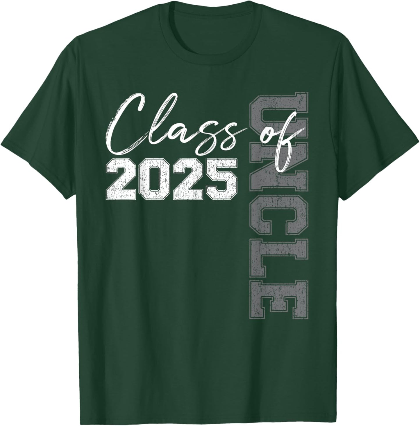 Uncle Senior 2025 Proud of a Class of 2025 Graduate T-Shirt - T-Shirt | Forest