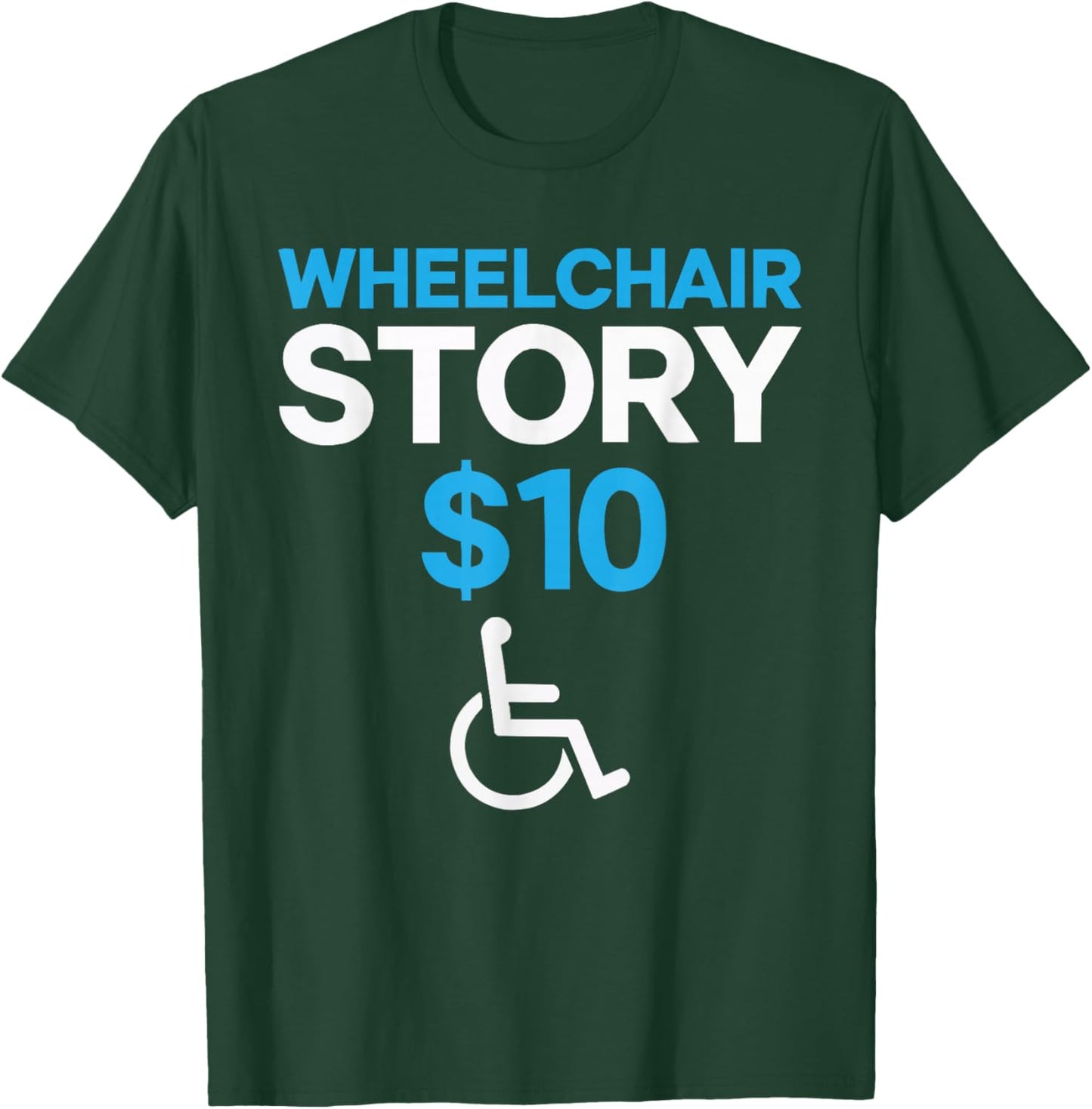 Wheelchair User Paraplegic Disabled Disability Handicap T-Shirt - T-Shirt | Forest