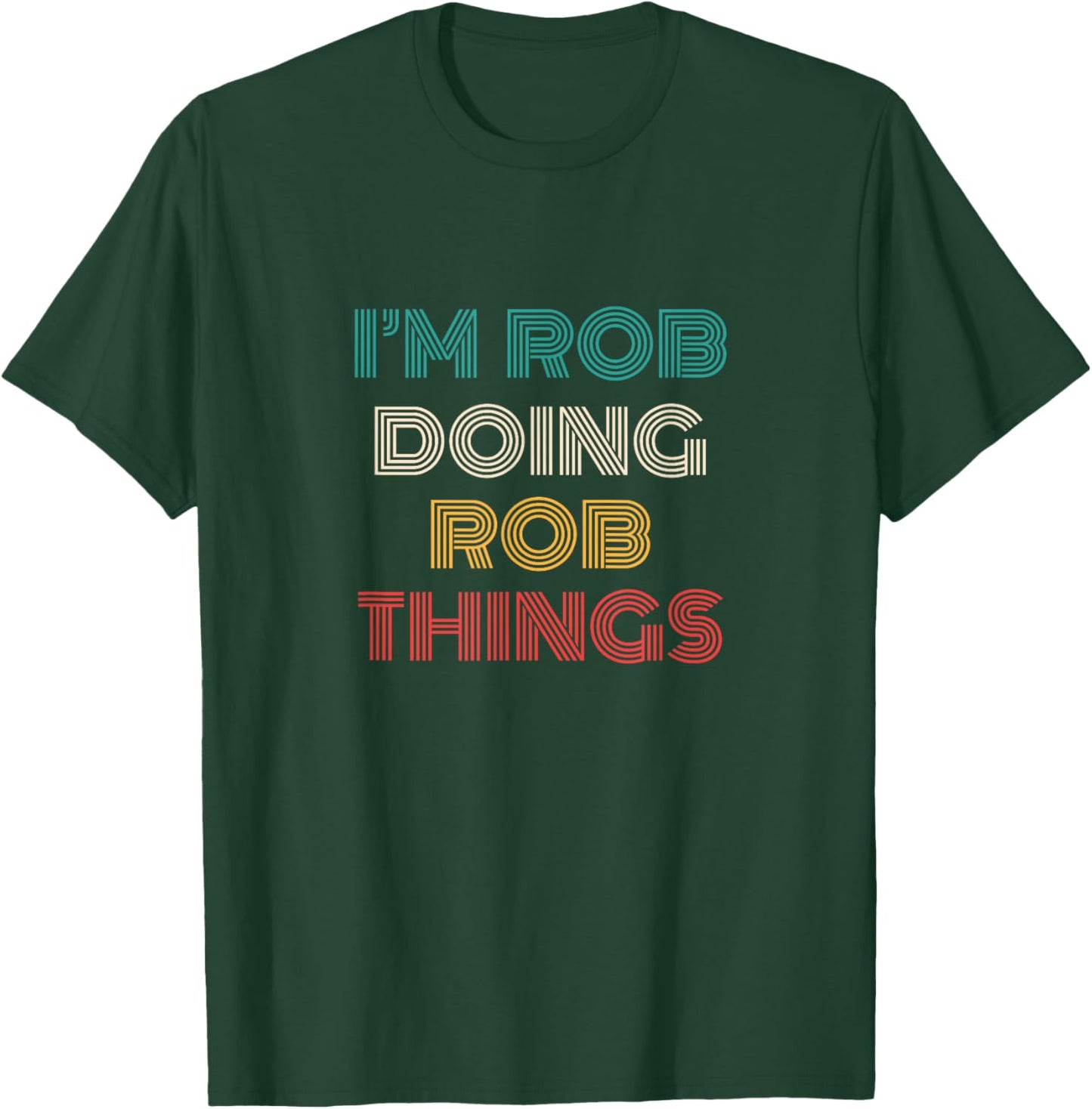 Rob Things Funny Retro First Name Rob T-Shirt - T-Shirt | Forest