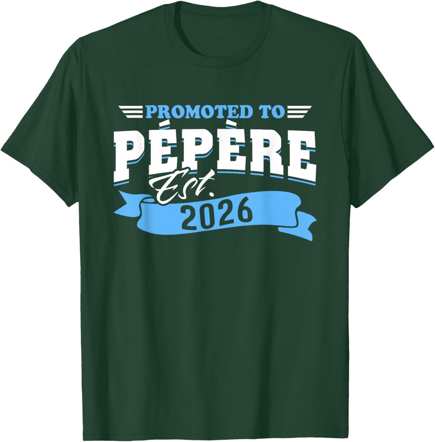 Promoted to Pepere Est 2026 New Grandpa to Be 26 T-Shirt - T-Shirt | Forest