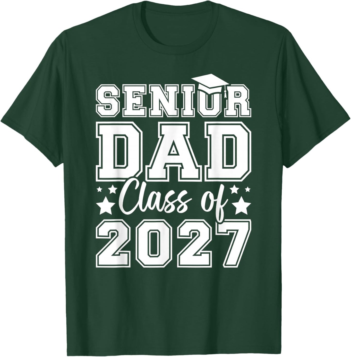 Proud Senior Dad Class of 2027 Dad of 2027 Graduate Father T-Shirt - T-Shirt | Forest