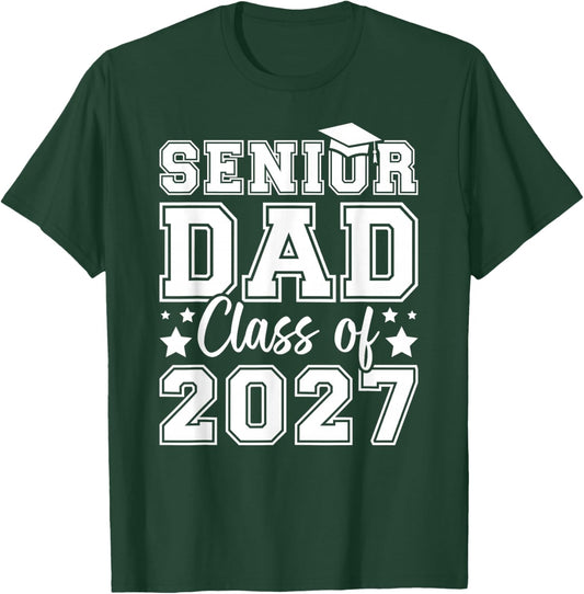 Proud Senior Dad Class of 2027 Dad of 2027 Graduate Father T-Shirt - T-Shirt | Forest
