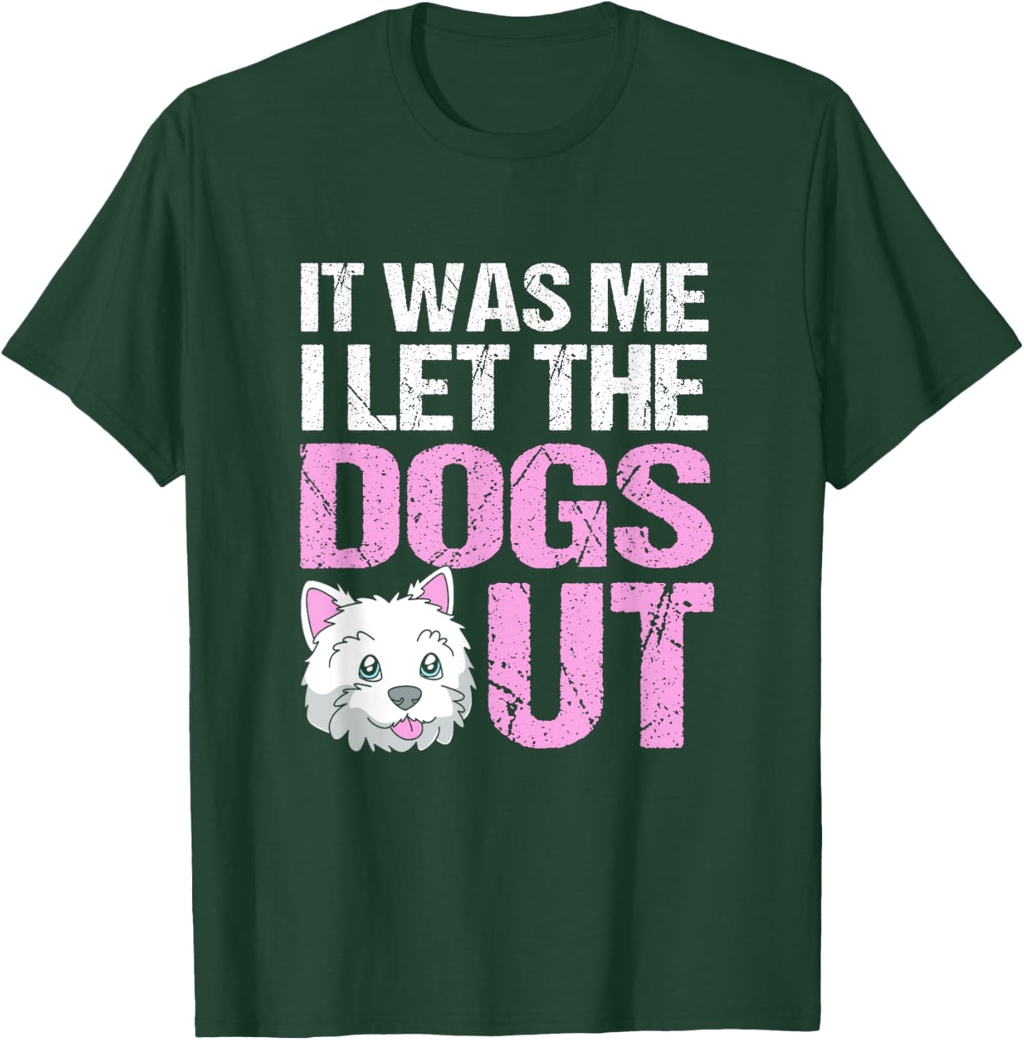 Funny Dog Sitter It Was Me I Let The Dogs Out T-Shirt - T-Shirt | Forest