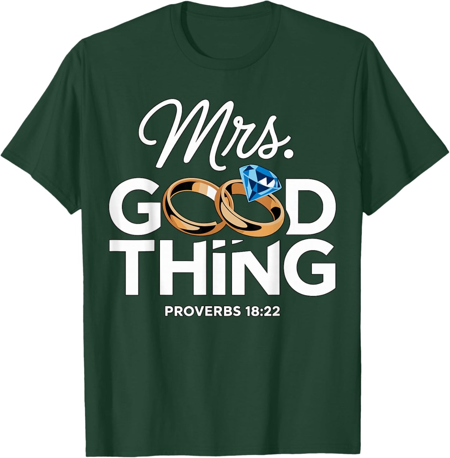Mrs. Good Thing Inspirational Quote T-Shirt - T-Shirt | Forest