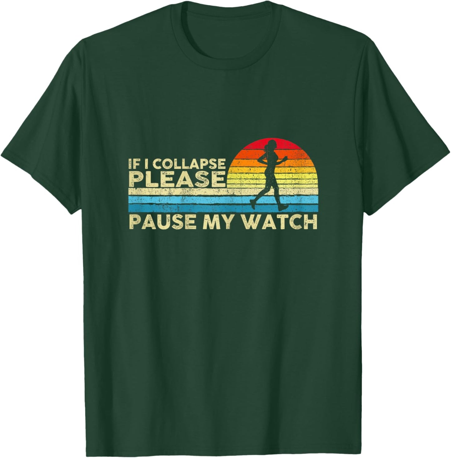 Vintage If I Collapse Please Pause My Watch Funny Running T-Shirt - T-Shirt | Forest