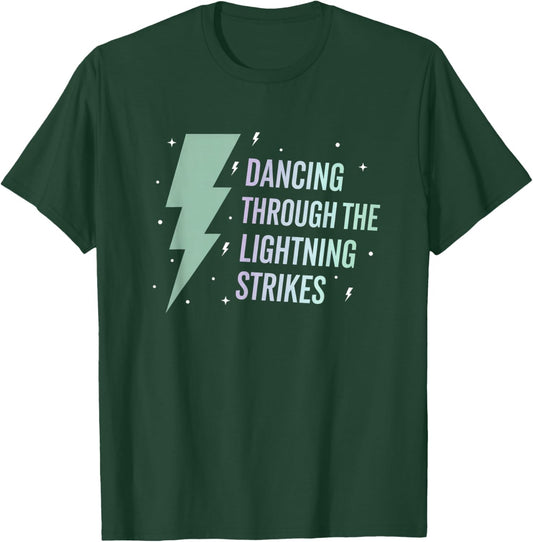 Funny Dancing Through The Lightning Strikes Dance Humor T-Shirt - T-Shirt | Forest