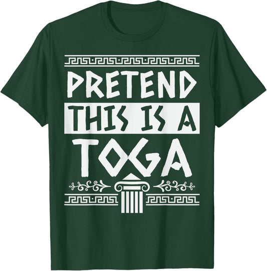Pretend This is A Toga - Funny Toga Party Costume T-Shirt - T-Shirt | Forest