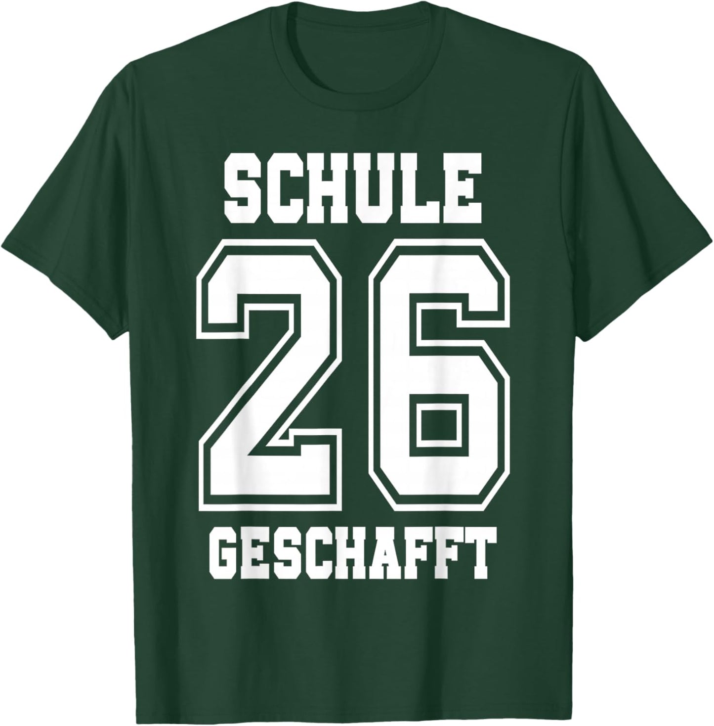 Schule Geschafft 2026 Schulabschluss T-Shirt - T-Shirt | Forest