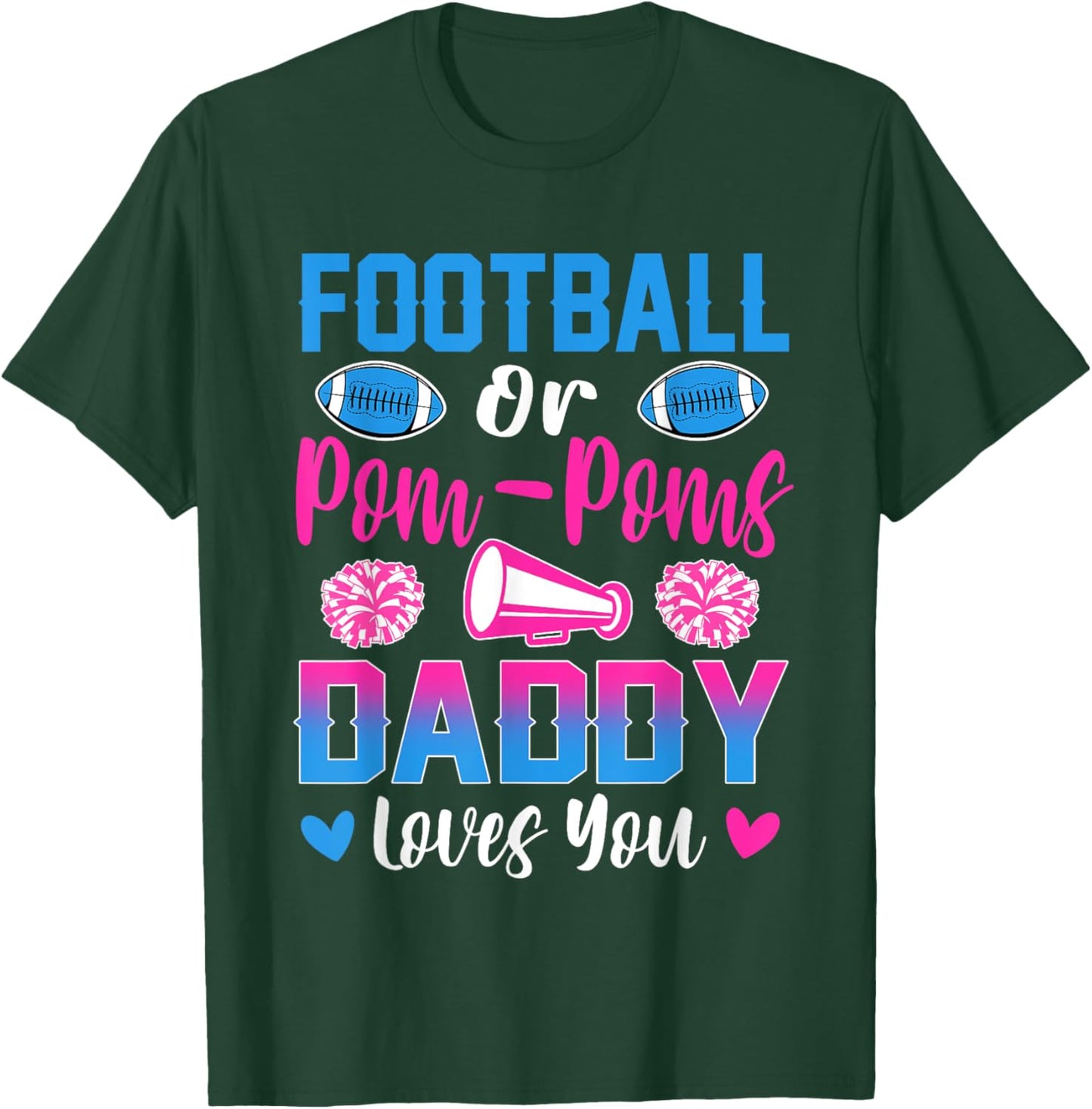 Football Or Pom Poms Daddy Loves You Gender Reveal Party T-Shirt - T-Shirt | Forest