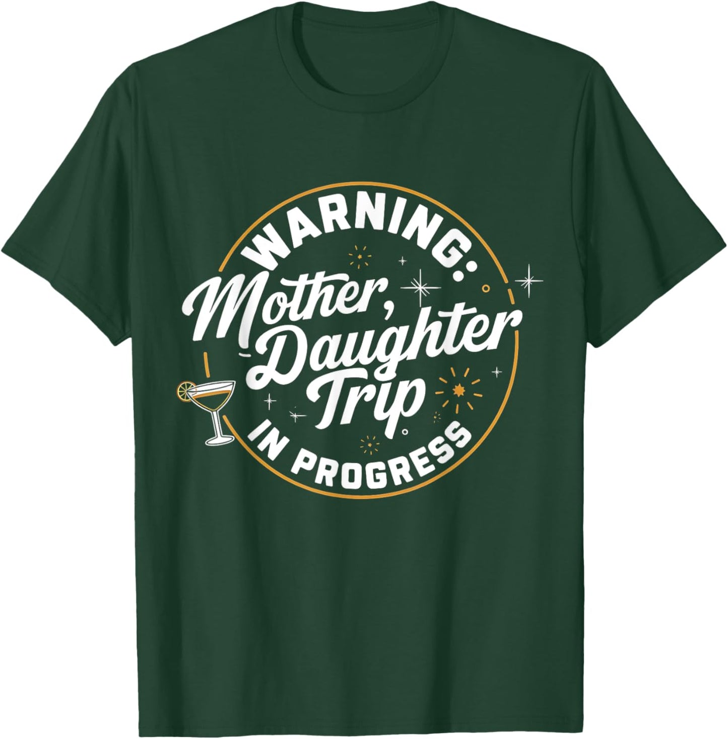 Warning Mother Daughter Trip In Progress Trip with Mom T-Shirt - T-Shirt | Forest