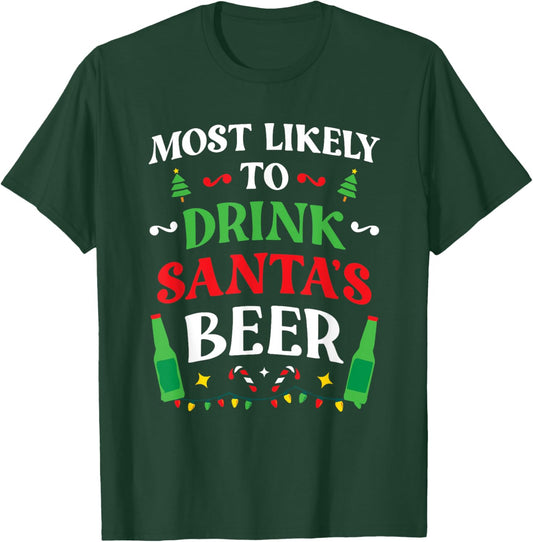 Most Likely To Drink Santa's Beer Family Christmas Matching T-Shirt - T-Shirt | Forest