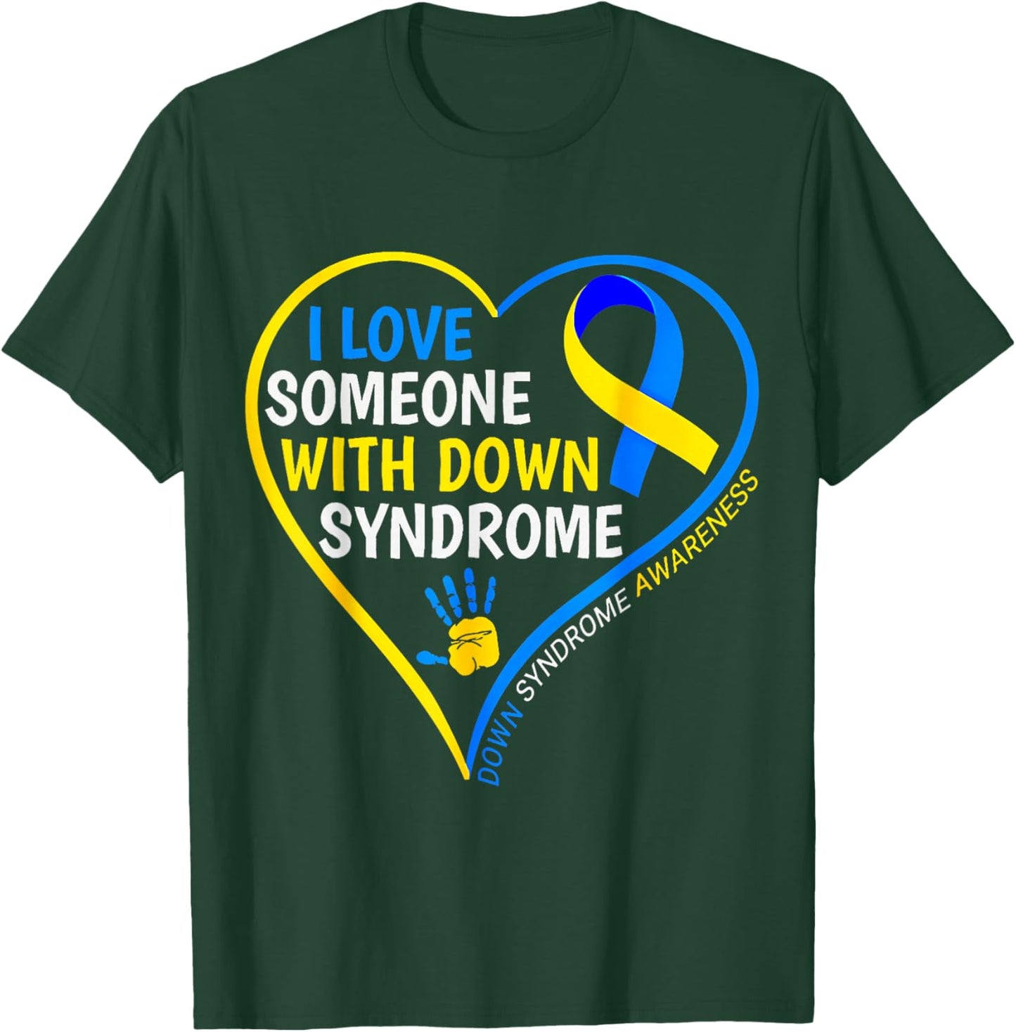 Down Syndrome Awareness I Love Someone With Down Syndrome T-Shirt - T-Shirt | Forest