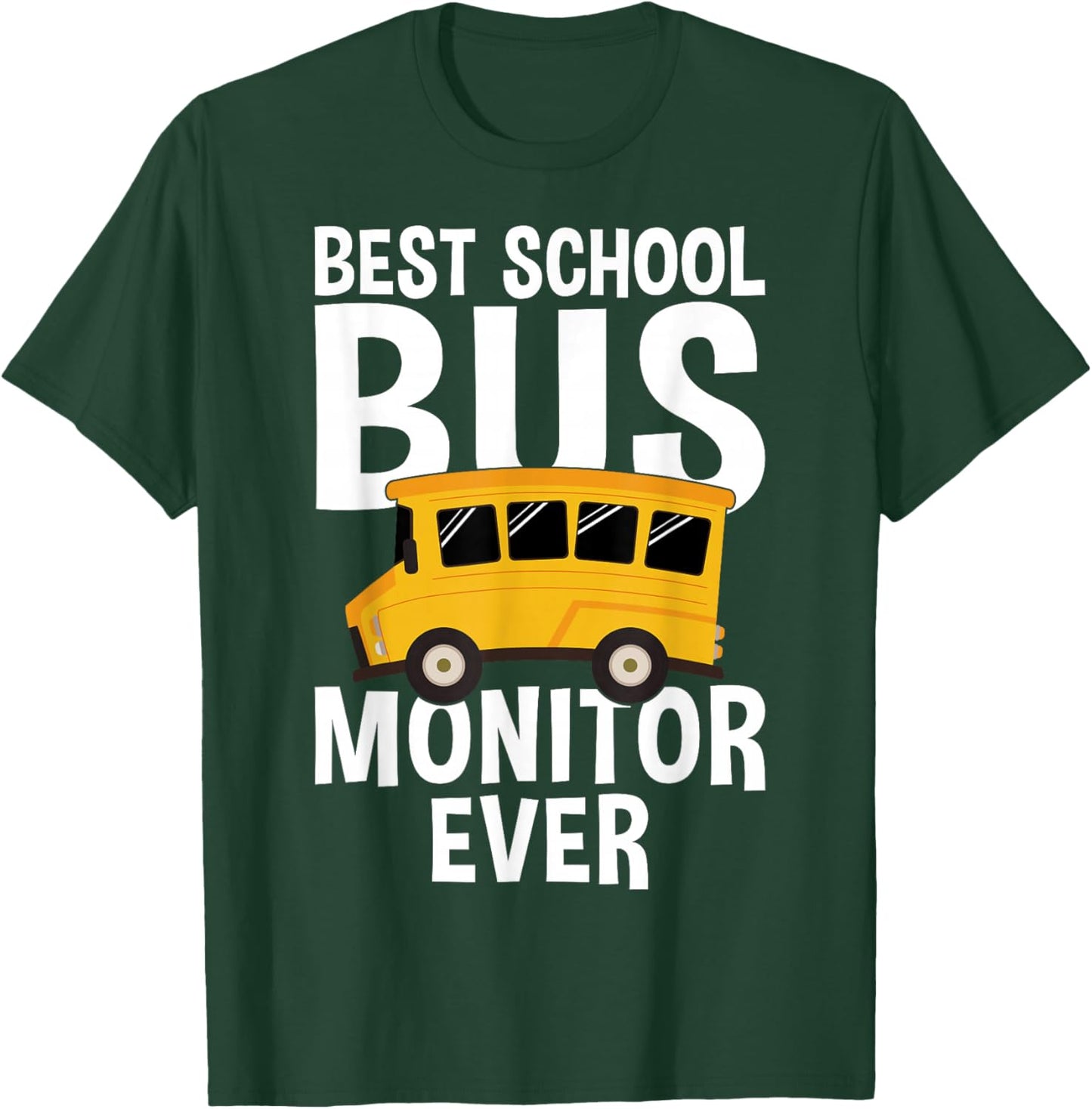 Best School Bus Monitor Ever - Attendant Bus Monitor T-Shirt - T-Shirt | Forest