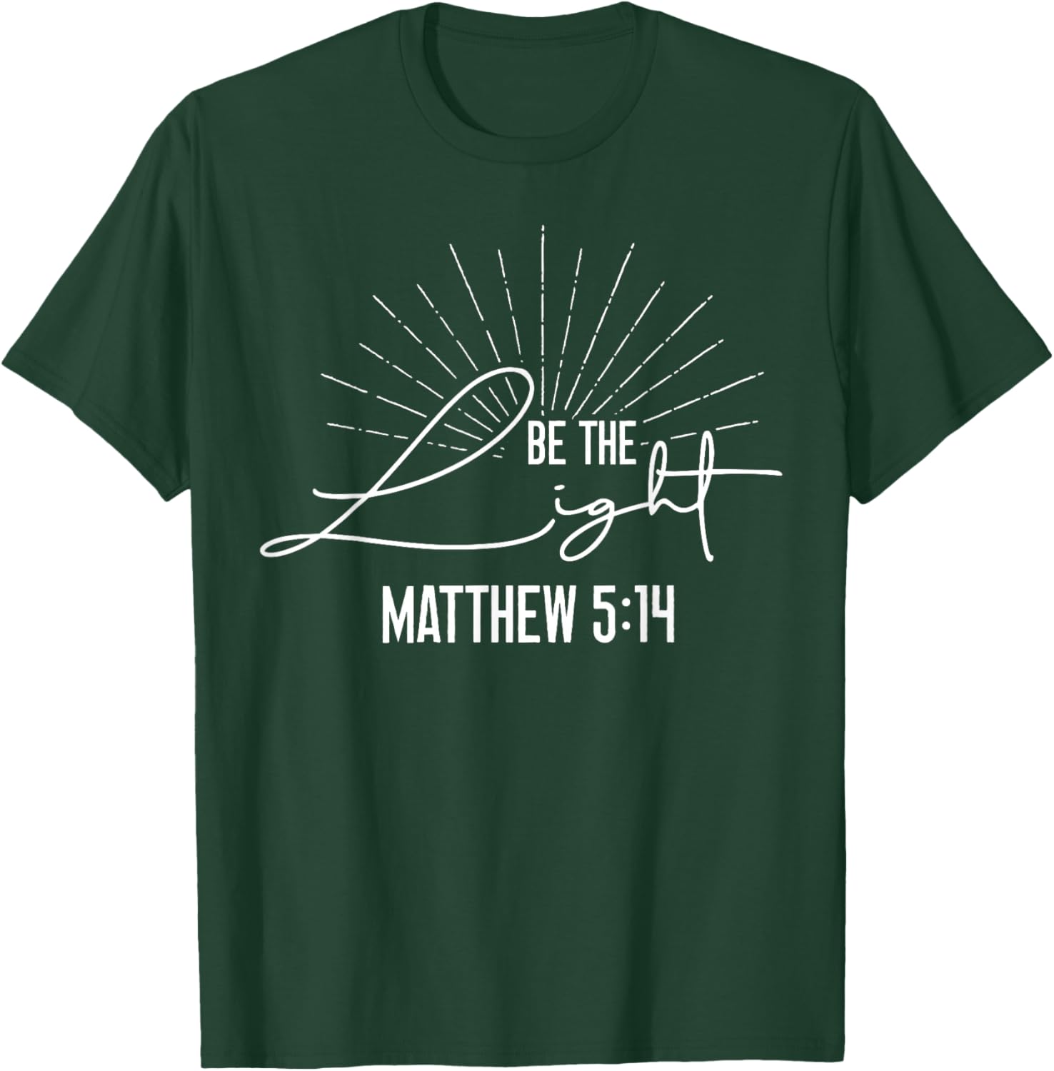 Christian Bible Verse Faith God Be The Light Matthew 5:14 Be T-Shirt - T-Shirt | Forest