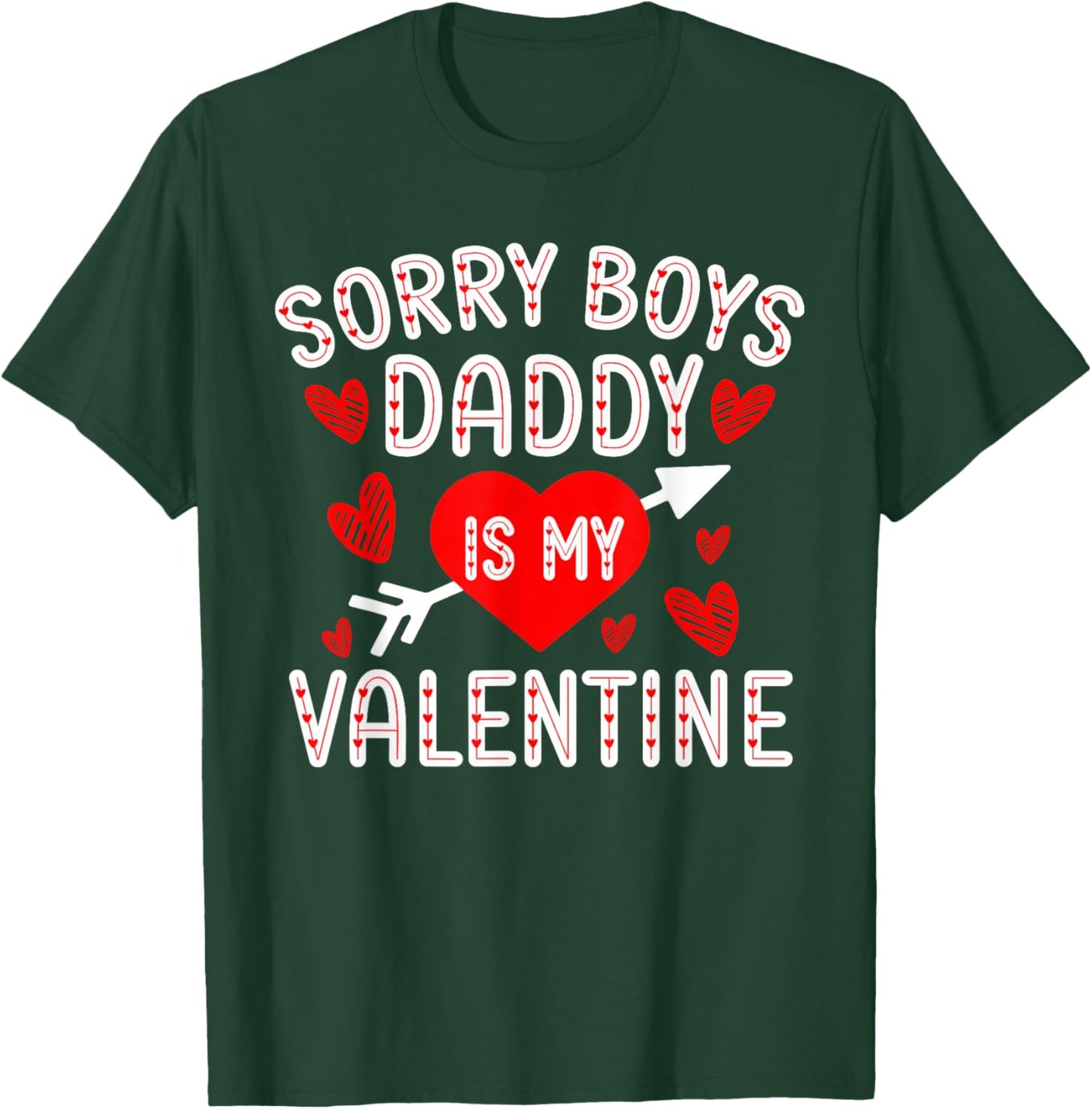 Sorry Boys Daddy Is My Valentine Cute Heart Valentine's Day T-Shirt - T-Shirt | Forest
