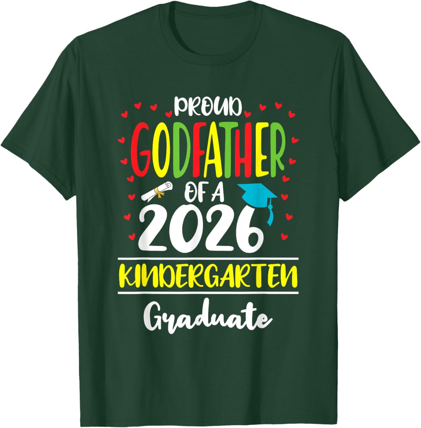 Proud Godfather of a Class of 2026 Kindergarten Graduate T-Shirt - T-Shirt | Forest