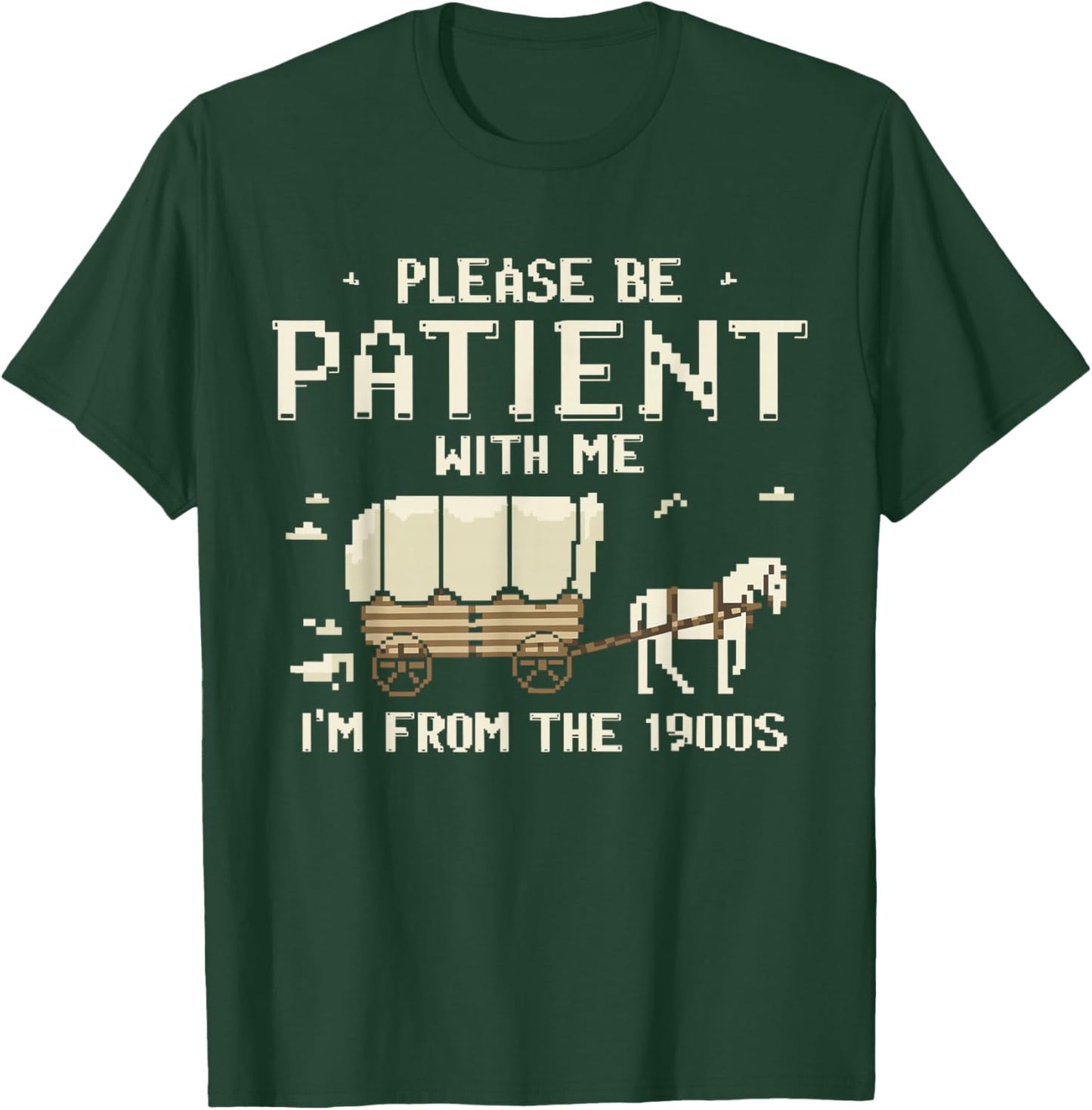 Please Be Patient With Me I'm From The 1900s T-Shirt - T-Shirt | Forest