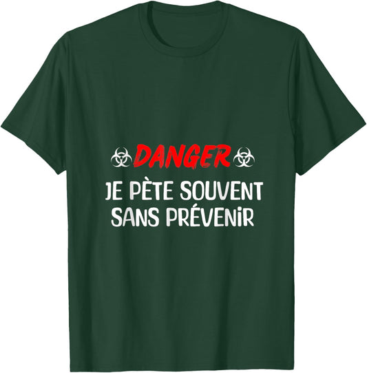 Danger Je Pète Often Without Warning Funny Humor Quote T-Shirt - T-Shirt | Forest