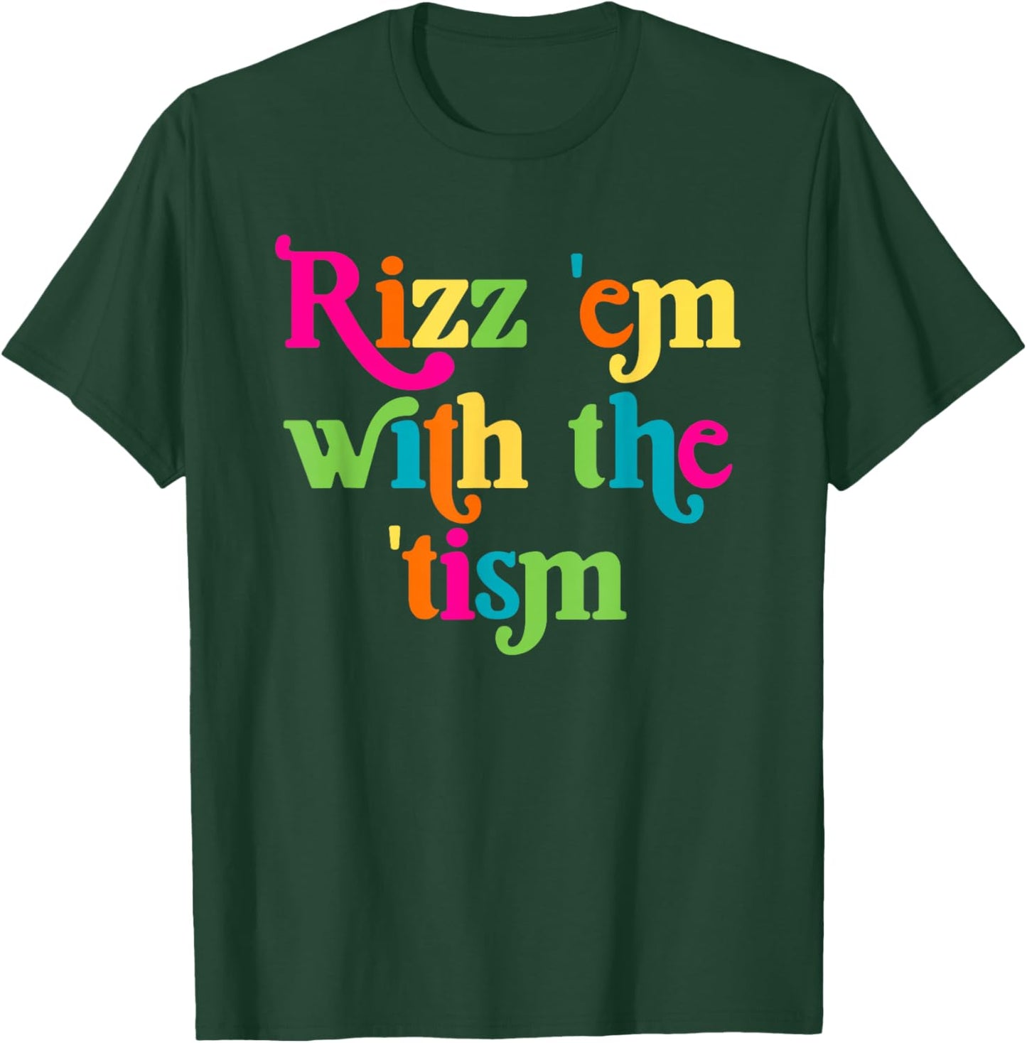 Rizz Em With The Tism Retro Autism Awareness Neurodiversit T-Shirt - T-Shirt | Forest