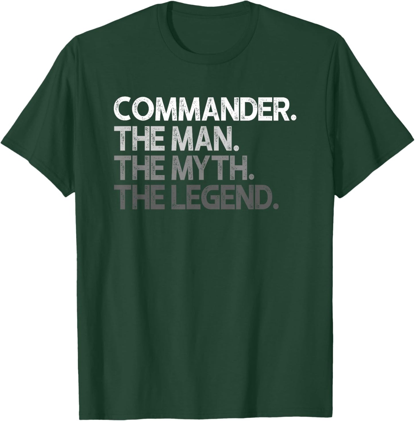 Commander Gift The Man Myth Legend T-Shirt - T-Shirt | Forest