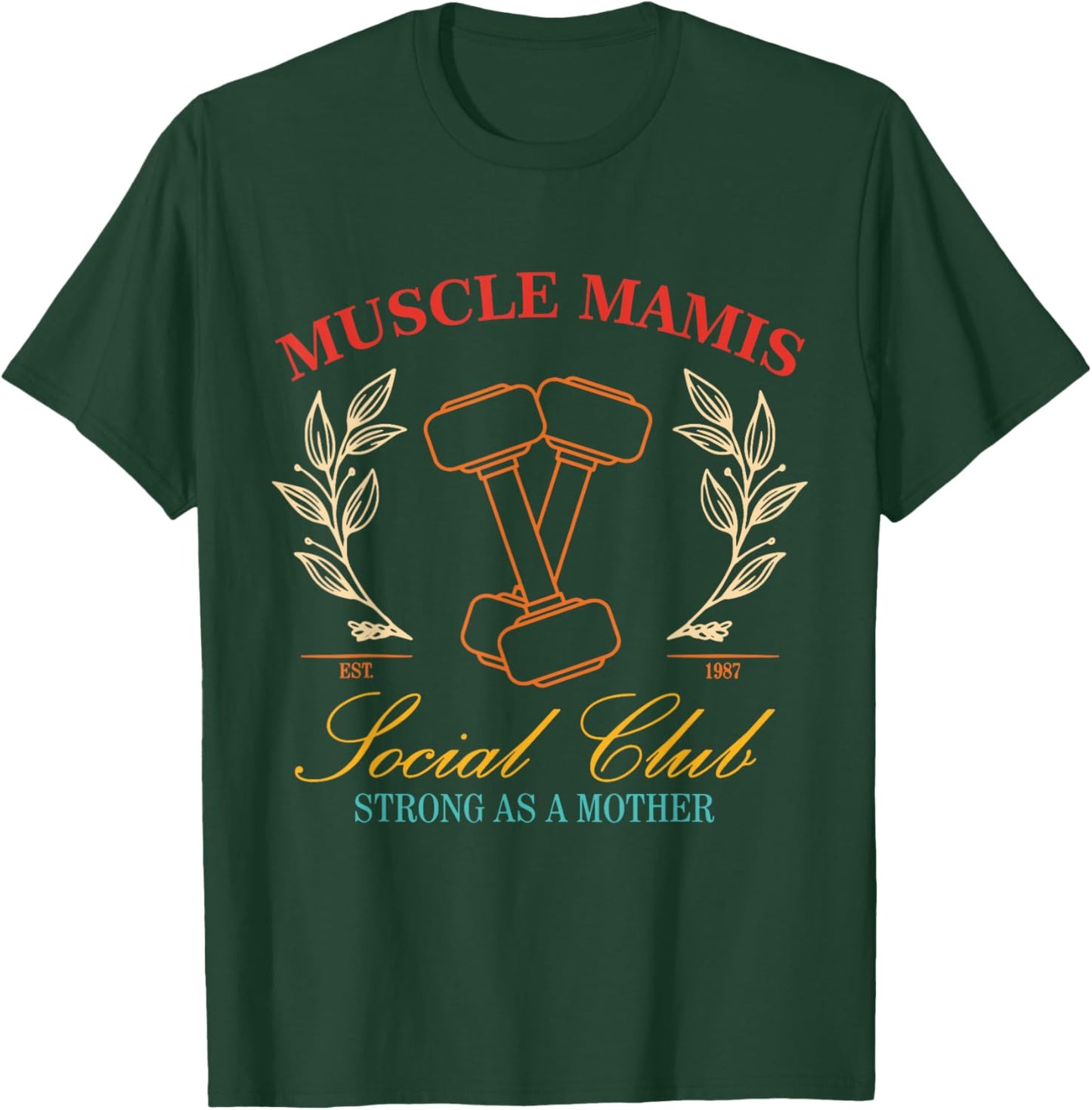 Muscle Mamis Social Club Strong As A Mother Vintage Design T-Shirt - T-Shirt | Forest
