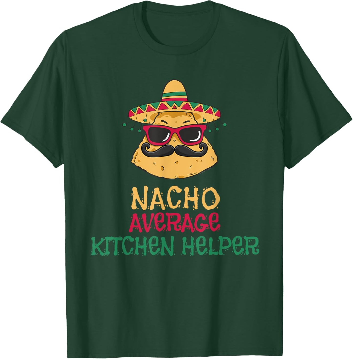 Nacho Average Kitchen Helper Cinco de Mayo T-Shirt - T-Shirt | Forest