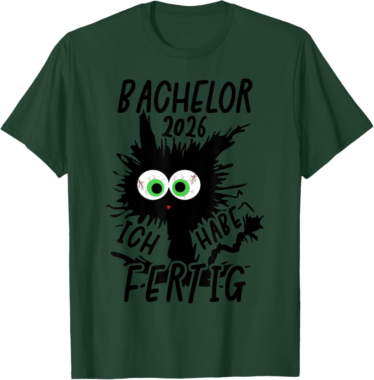 Bachelor 2026 I Have Ready Bachelor Geschafft 2026 T-Shirt - T-Shirt | Forest