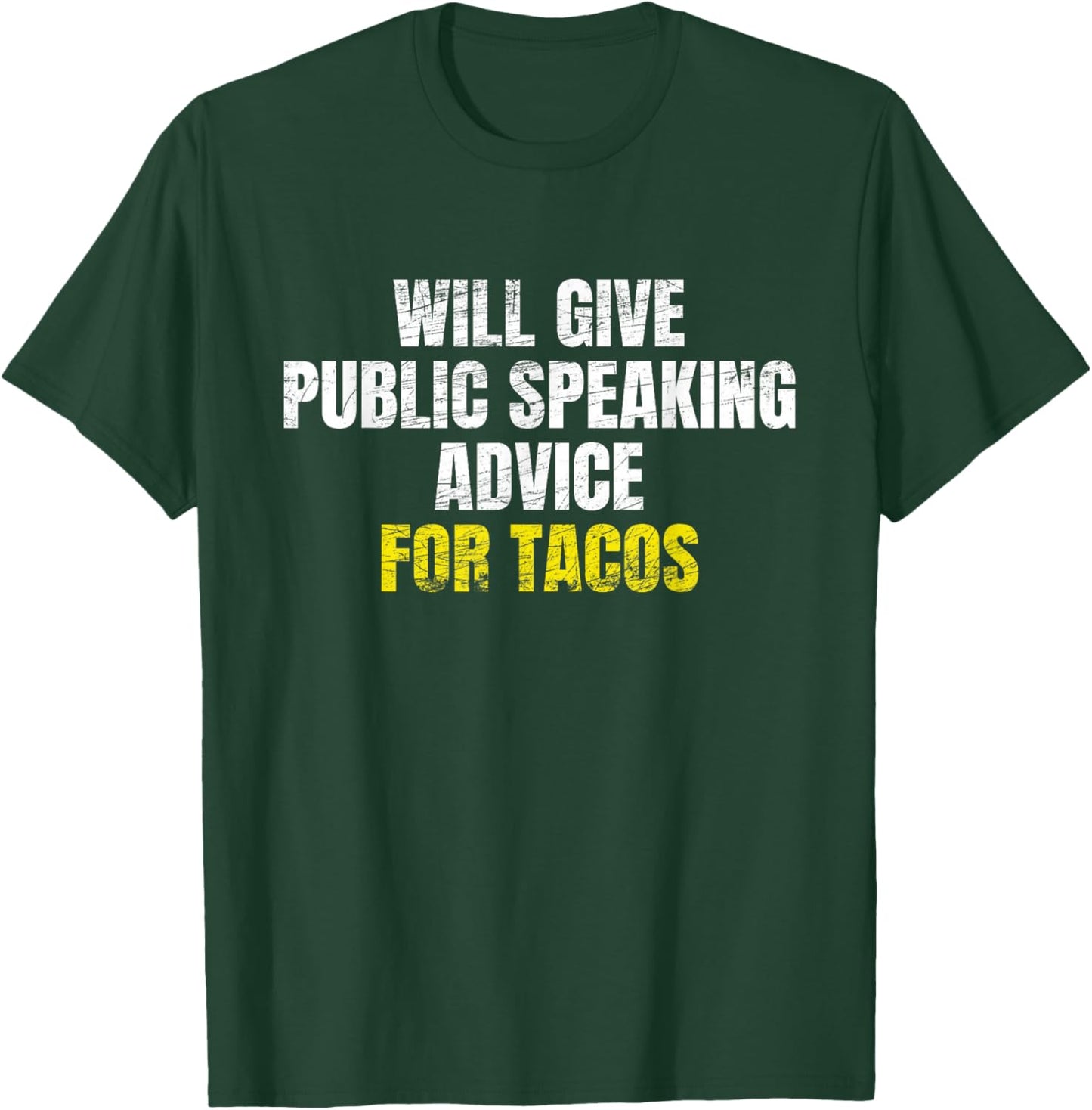 Will Give Public Speaking Advice for Tacos T-Shirt - T-Shirt | Forest
