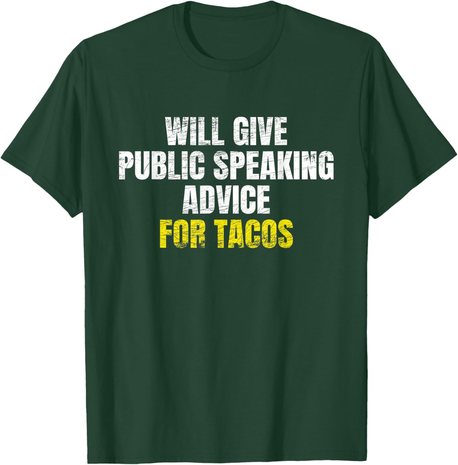 Will Give Public Speaking Advice for Tacos T-Shirt - T-Shirt | Forest